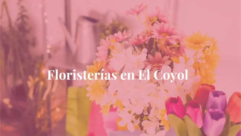 Floristerías en El Coyol